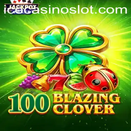 Discover the Thrills of 100BlazingClover at ICECasino