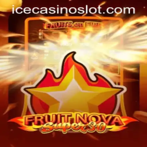 Exploring the Exciting World of FruitrNovaSupe30 at ICECasino